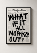 What If It All Works Out?
